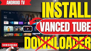 No Downloader? How to Install Vanced Tube App on ANY Android TV (Very Easy)
