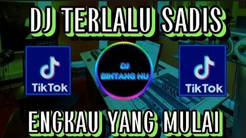 DJ ENGKAU YANG MULAI ENGKAU YANG BERJANJI - DJ TERLALU SADIS KATA TIKTOK VIRAL REMIX FULL BASS 2023
