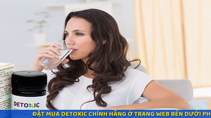 Detoxic hướng dẫn sử dụng