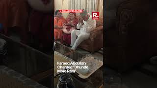 Former J&K CM Farooq Abdullah Chants 'Dhundo More Ram' At A Private Function In Katra Wealth