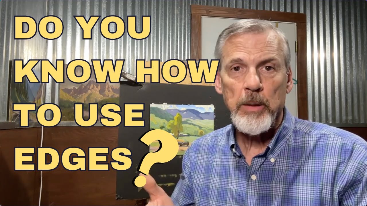 Dim Edges Using Edges To Show Dimension And Form In Your Landscape Painting - YouTube