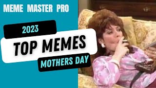 Top 5 Best Mother's Day Memes - Discussed and Explained #mothersday