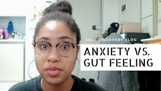 Anxiety vs. Gut Feeling