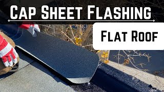 Flat Roof - Cap Sheet Flashing Install
