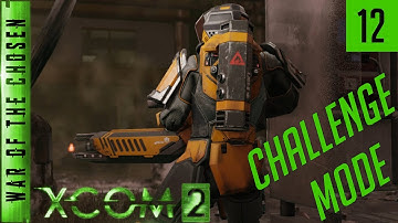 XCOM 2 War of the Chosen Challenge Mode - Episode 12 - Early Bird Bonus