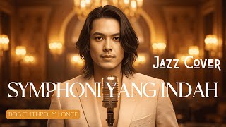 Download Lagu SYMPHONI YANG INDAH - Once | Jazz Cover MP3