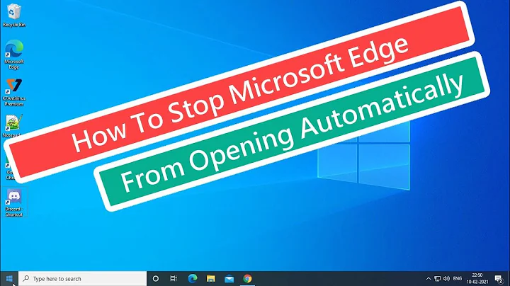 How To Stop Microsoft Edge From Opening Automatically