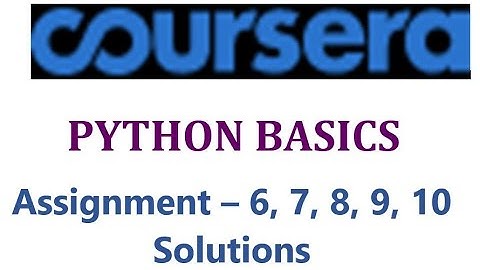 Coursera-Python Basics - Assignment 6 7 8 9 10 Solutions