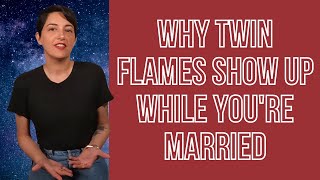 Why Twin Flames Show Up When You're Married