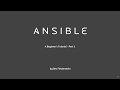 Ansible - A Beginner's Tutorial, Part 2