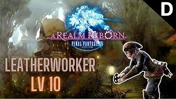 Final Fantasy XIV: A Realm Reborn - Leatherworker Class Quests Level 10