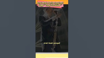 Ariel Cerita Inspirasi Lagu " Yang Terdalam "..!! #shorts #arielnoah #beritaviral