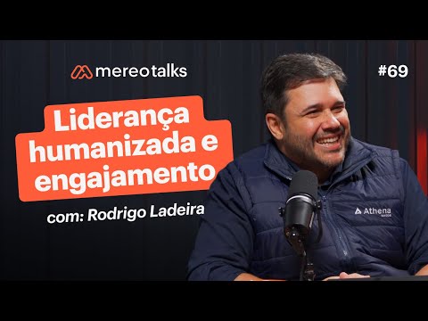 Liderança humanizada para uma gestão de pessoas engajada – com Rodrigo Ladeira | #69 - video from Mereo