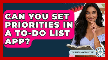 Can You Set Priorities In A To-Do List App? - The Time Management Pro