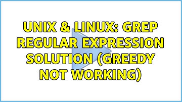 Unix & Linux: grep regular expression solution (greedy not working) (3 Solutions!!)