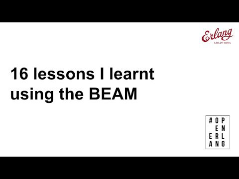16 Things I learnt using the BEAM | Erlang Solutions Webinar