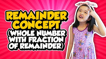 Remainder Concept (Whole Number with Fraction of Remainder)