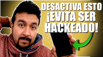 Desactiva estas funciones para evitar ser Hackeado o Espiado en tu Telefono