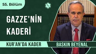 Gazze’nin Kaderi | Kur’an’da Kader