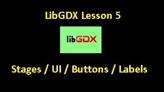 LibGDX Lesson 5 - Stages / UI / HUD