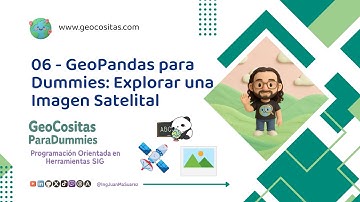 06 - Introducción a Rasterio - Explorar una Imagen Satelital