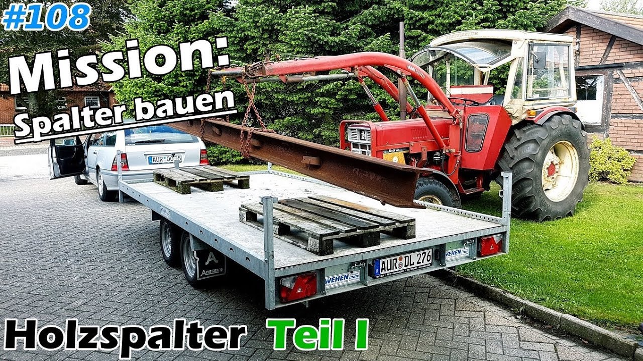 Holzspalter | Holzspalter bauen | Der Anfang ist gemacht! | IHC 633 | Mr. Moto