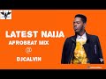 Latest Naija Mix 2020 | April2020 Mixtape | @Djcalvin