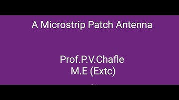 A Microstrip Patch antenna | LECTURE 40