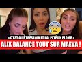 ALIX BALANCE TOUT CE QU’IL S’EST PASSÉ AVEC MAEVA DURANT L’EMBROUILLE !! 😱 (LES MARSEILLAIS)