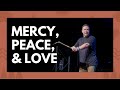 Mercy peace love april 28 2024