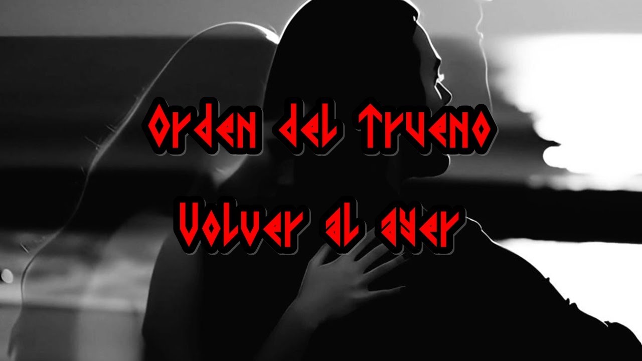 Volver al ayer - Orden del Trueno