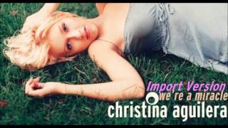 Christina Aguilera - We're A Miracle (Import Version Audio)