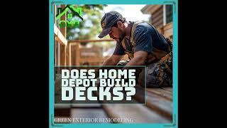 Does Home Depot Build Decks?