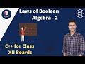 C++ for Class XII students with Sabeel sir | Laws of Boolean Algebra - 2 | Coding Blocks Junior
