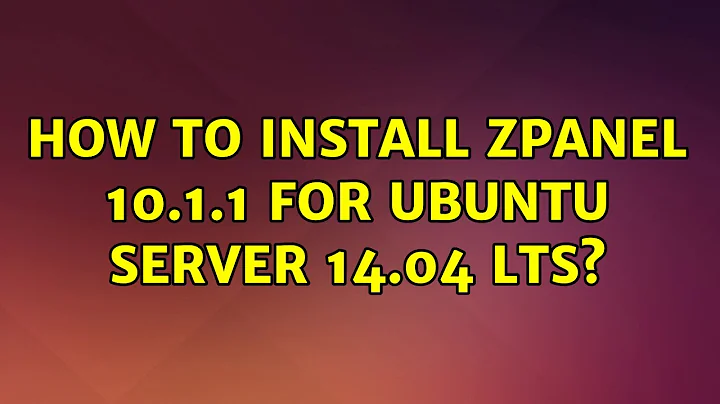 Ubuntu: How to install zpanel 10.1.1 for Ubuntu server 14.04 LTS?