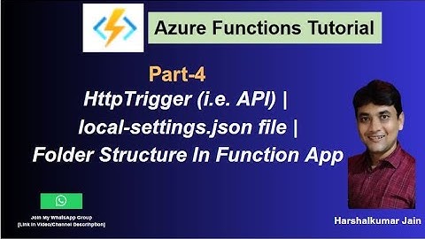 4: Http Trigger In Azure Function | local-settings.json file & Folder Structure In Function App