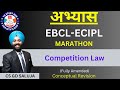 🔴EBCL-ECIPL MARATHON-4📝Competition Law I CS EXECUTIVE 📝 I CS GD SALUJA I June 2024🔴