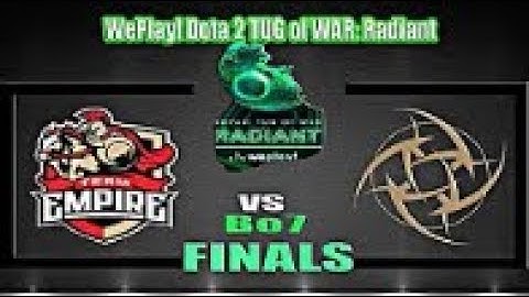 [DOTA 2 LIVE] Empire vs NIP Grand Finals WePlay! Dota 2 Tug of War: Radiant