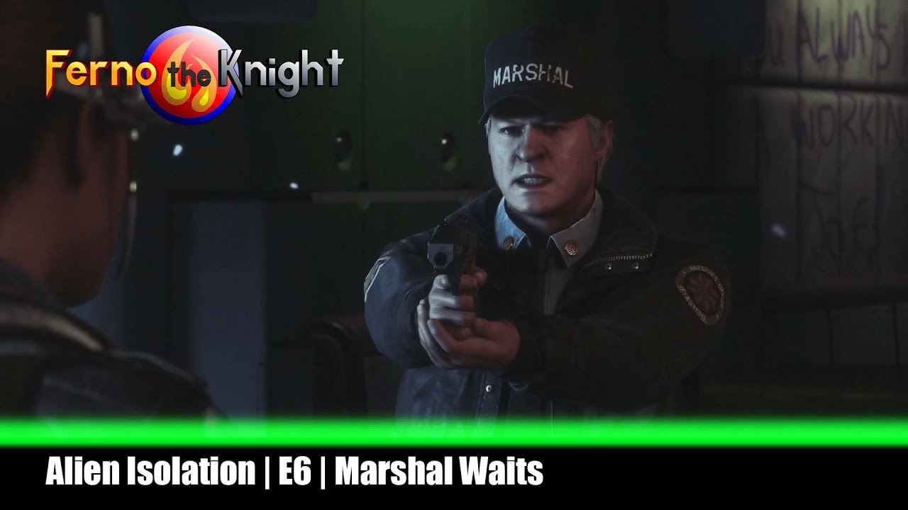Marshal Waits | e6 | Alien Isolation - YouTube