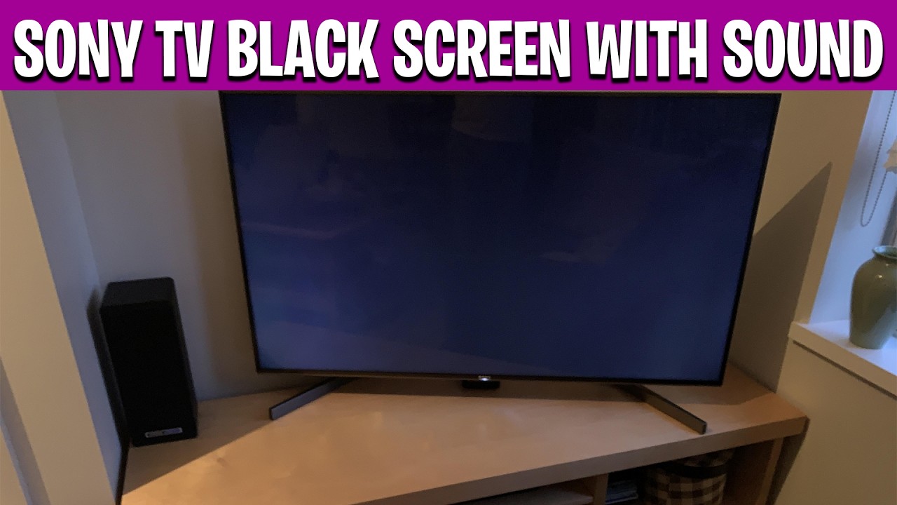 Sony TV Black Screen With Sound Fix (No Picture But Audio Working