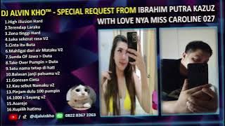 DJ ALVIN KHO™ - FULL BASS DUGEM SPECIAL REQ FROM IBRAHIM PUTRA KAZUZ WITH LOVE NYA MISS CAROLINE 027