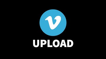 How To Upload Videos To Vimeo
