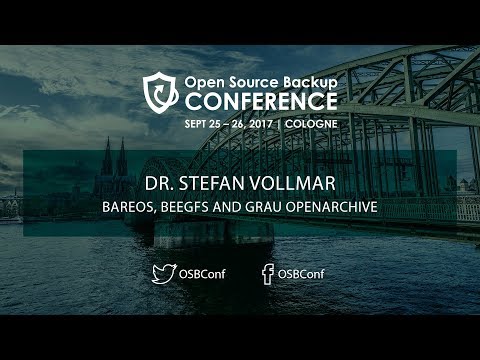 OSBConf 2017 | Bareos, BeeGFS and Grau OpenArchive by Dr  Stefan Vollmar