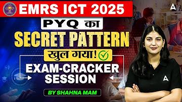 EMRS ICT 2025: PYQ का SECRET PATTERN खुल गया! 😱 | Exam Cracker Session with Shahna Ma