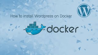 How to install Wordpress on Docker