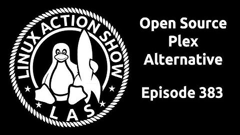 Open Source Plex Alternative | Linux Action Show 383