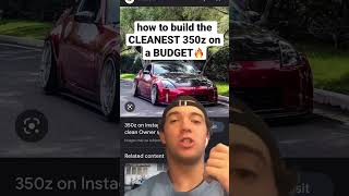 How To Build The Cleanest 350Z On A Budget