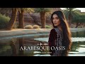 Arabesque Oasis Mystic Arabic Remix Ethnic Deep House Flow