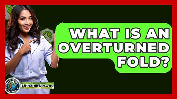 What Is An Overturned Fold? - Earth Science Answers