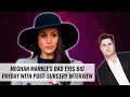 Meghan Markle’s Dad Eyes Big Payday With Post-Surgery Interview | Naughty But Nice